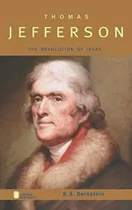 Thomas Jefferson: The Revolution of Ideas (Oxford Portraits)