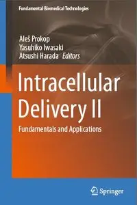 Intracellular Delivery II: Fundamentals and Applications (Fundamental Biomedical Technologies)