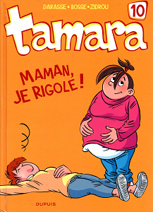 Tamara - Tome 10 - Maman, Je Rigole!