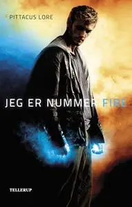 «Arven fra Lorien #1: Jeg er Nummer Fire» by Pittacus Lore