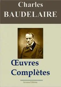 Charles Baudelaire: Oeuvres complètes et annexes