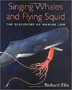 Singing Whales and Flying Squid: The Discovery of Marine Life