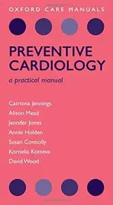 Preventive Cardiology: A practical manual (Repost)