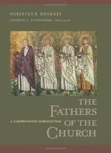 The Fathers of the Church: A Comprehensive Introduction (Repost)