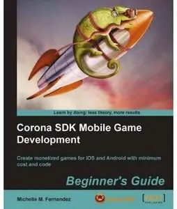 Corona SDK Mobile Game Development: Beginner's Guide (Repost)