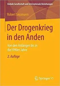 Der Drogenkrieg in den Anden: Von den Anfängen bis in die 1990er Jahre (2nd Edition)