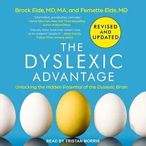 The Dyslexic Advantage (Revised and Updated): Unlocking the Hidden Potential of the Dyslexic Brain [Audiobook]