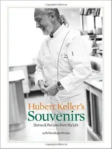 Hubert Keller's Souvenirs: Stories and Recipes from My Life [Repost]
