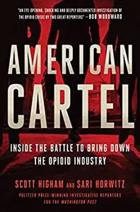 American Cartel: Inside the Battle to Bring Down the Opioid Industry