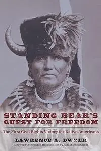 Standing Bear's Quest for Freedom: The First Civil Rights Victory for Native Americans
