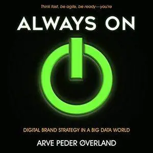 Always On: Digital Brand Strategy in a Big Data World [Audiobook]