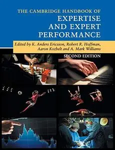 The Cambridge Handbook of Expertise and Expert Performance, 2nd Edition