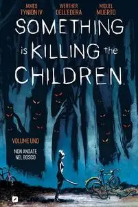 Something is killing the children - Volume 01 - Non Andate nel Bosco