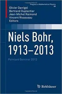 Niels Bohr, 1913-2013: Poincaré Seminar 2013