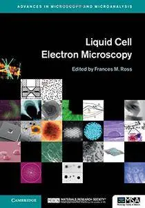 Liquid Cell Electron Microscopy