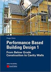 Performance Based Building Design 1: From Below Grade Construction to Cavity Walls