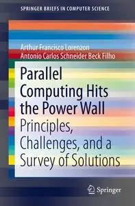 Parallel Computing Hits the Power Wall: Principles, Challenges, and a Survey of Solutions (Repost)