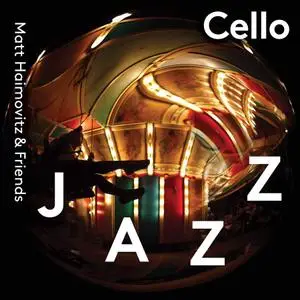 Matt Haimovitz - Cello Jazz (2020)