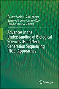 Advances in the Understanding of Biological Sciences Using Next Generation Sequencing (Repost)