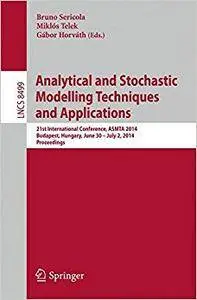 Analytical and Stochastic Modelling Techniques and Applications (Repost)
