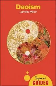 Daoism: A Beginner's Guide (Beginner's Guides) [Repost]