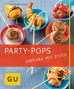Rose Marie Donhauser - Party-Pops: Häppchen mit Sti(e)l