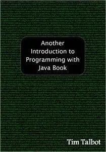 Another Introduction to Programming with Java Book