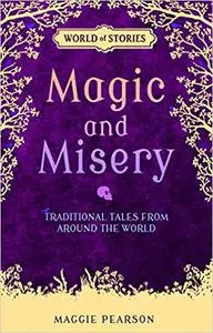 Magic and Misery: Traditional Tales from Around the World