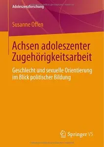 Achsen Adoleszenter Zugehorigkeitsarbeit: Geschlecht Und Sexuelle Orientierung Im Blick Politischer Bildung (Repost)