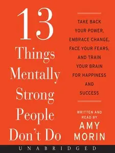 13 Things Mentally Strong People Don't Do (Audiobook)