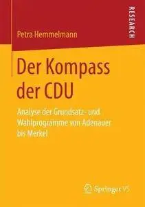 Der Kompass der CDU: Analyse der Grundsatz- und Wahlprogramme von Adenauer bis Merkel