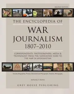 Encyclopedia of War Journalism, 1807-2010, Second Edition (repost)