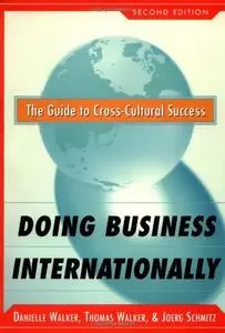 Doing Business Internationally, Second Edition: The Guide To Cross-Cultural Success (Repost)