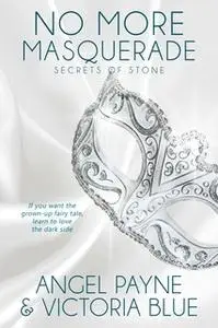 «No More Masquerade» by Victoria Blue,Angel Payne