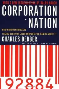 Corporation Nation: How Corporations are Taking Over Our Lives -- and What We Can Do About It