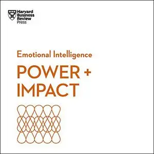 Power & Impact: Emotional Intelligence: HBR Emotional Intelligence Series [Audiobook]