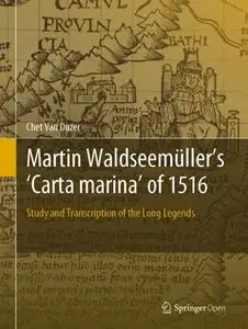 Martin Waldseemüller’s 'Carta marina' of 1516: Study and Transcription of the Long Legends (Repost)