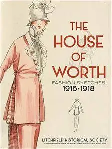 The House of Worth: Fashion Sketches, 1916-1918