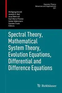 Spectral Theory, Mathematical System Theory, Evolution Equations, Differential and Difference Equations: 21st International Wor