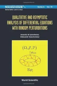 Qualitative and Asymptotic Analysis of Differential Equations With Random Perturbations (repost)