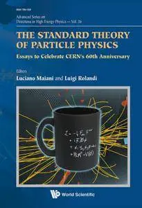 The Standard Theory of Particle Physics: Essays to Celebrate CERN's 60th Anniversary