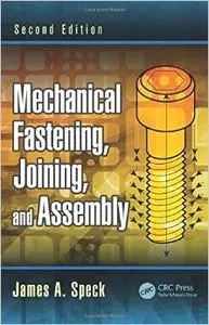 Mechanical Fastening, Joining, and Assembly, Second Edition