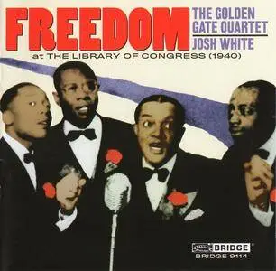 The Golden Gate Quartet & Josh White - Freedom: The Golden Gate Quartet & Josh White at the Library of Congress (2002)