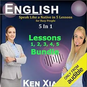 English: Speak Like a Native in 5 Lessons for Busy People, 5 in 1 [Audiobook]