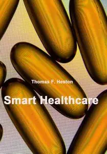 "Smart Healthcare" ed. by Thomas F. Heston