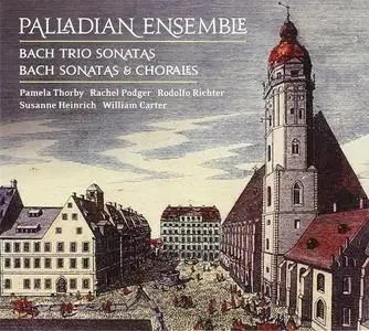 Palladian Ensemble - Johann Sebastian Bach: Trio Sonatas; Sonatas & Chorales (2008)