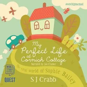 «My Perfect Life at Cornish Cottage» by S.J. Crabb