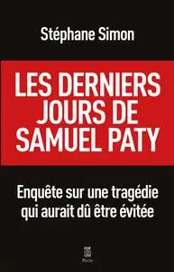 Les derniers jours de Samuel Paty - Stéphane Simon