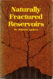 "Naturally Fractured Reservoirs" by Roberto Aguilera