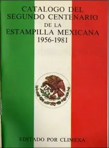 Catalogo del segundo centenario de la estampilla Mexicana 1956-1981
